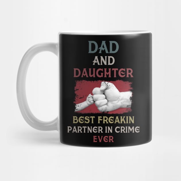 Dad And Daughter Best Freakin Partner In Crime Ever by Pelman